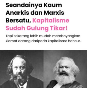 Anarkisme, Marxisme, dan Mimpi Menumbangkan Kapitalisme
